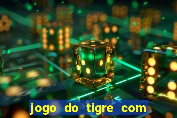 jogo do tigre com 5 reais